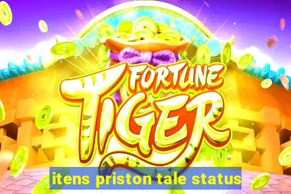 itens priston tale status